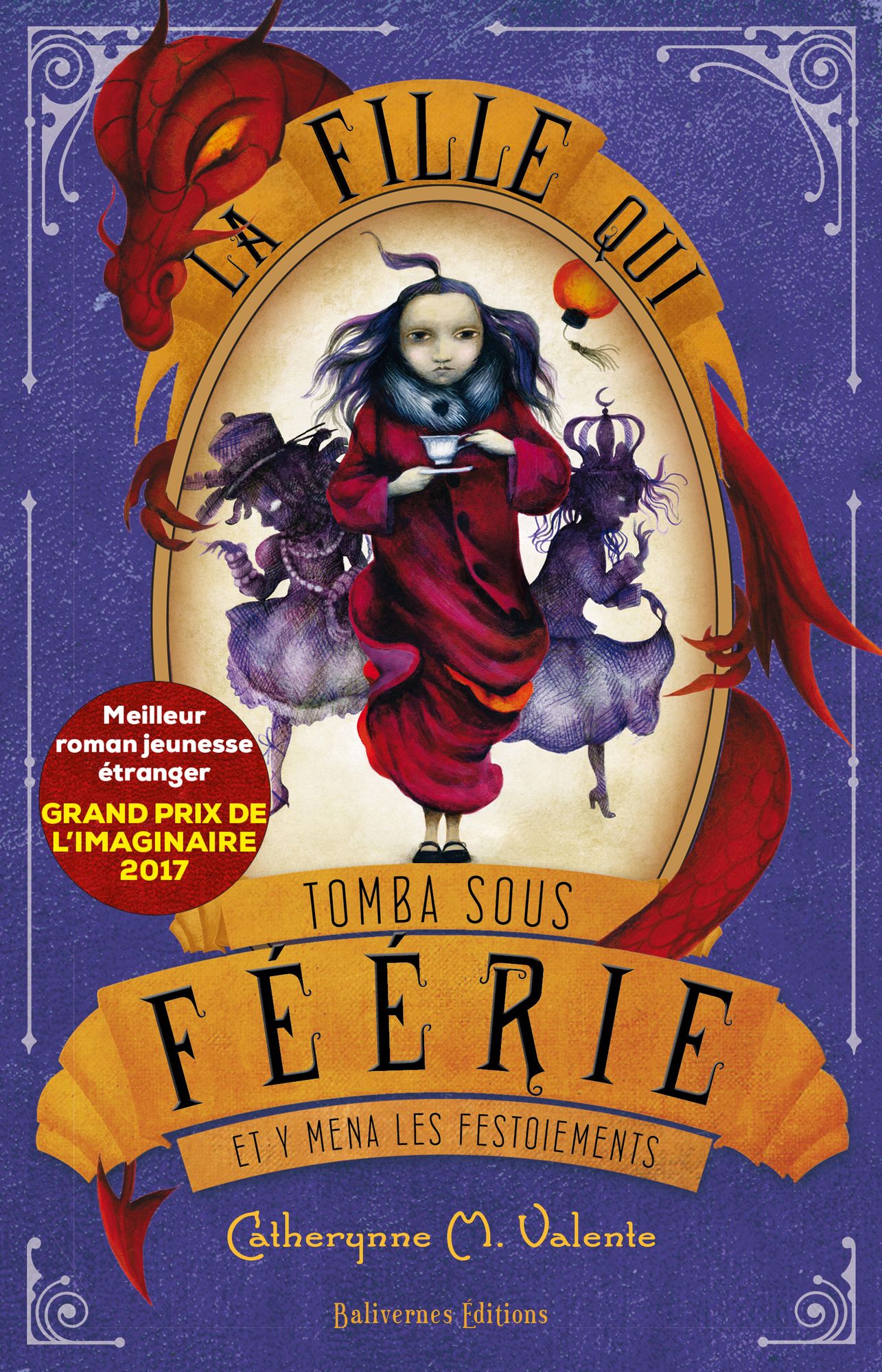 La fille qui tomba sous Féérie et y mena les festoiements: Grand Prix de l'Imaginaire 2017
