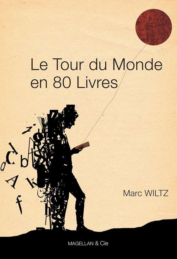 Le Tour du monde en 80 livres: Anthologie de récits de voyage