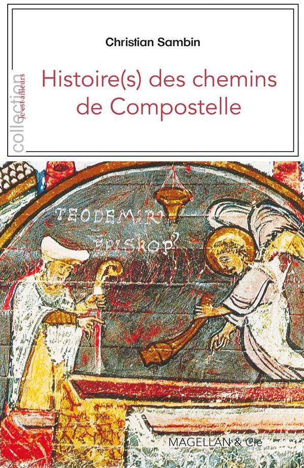 Histoire(s) des chemins de Compostelle: Récit d'un pèlerin