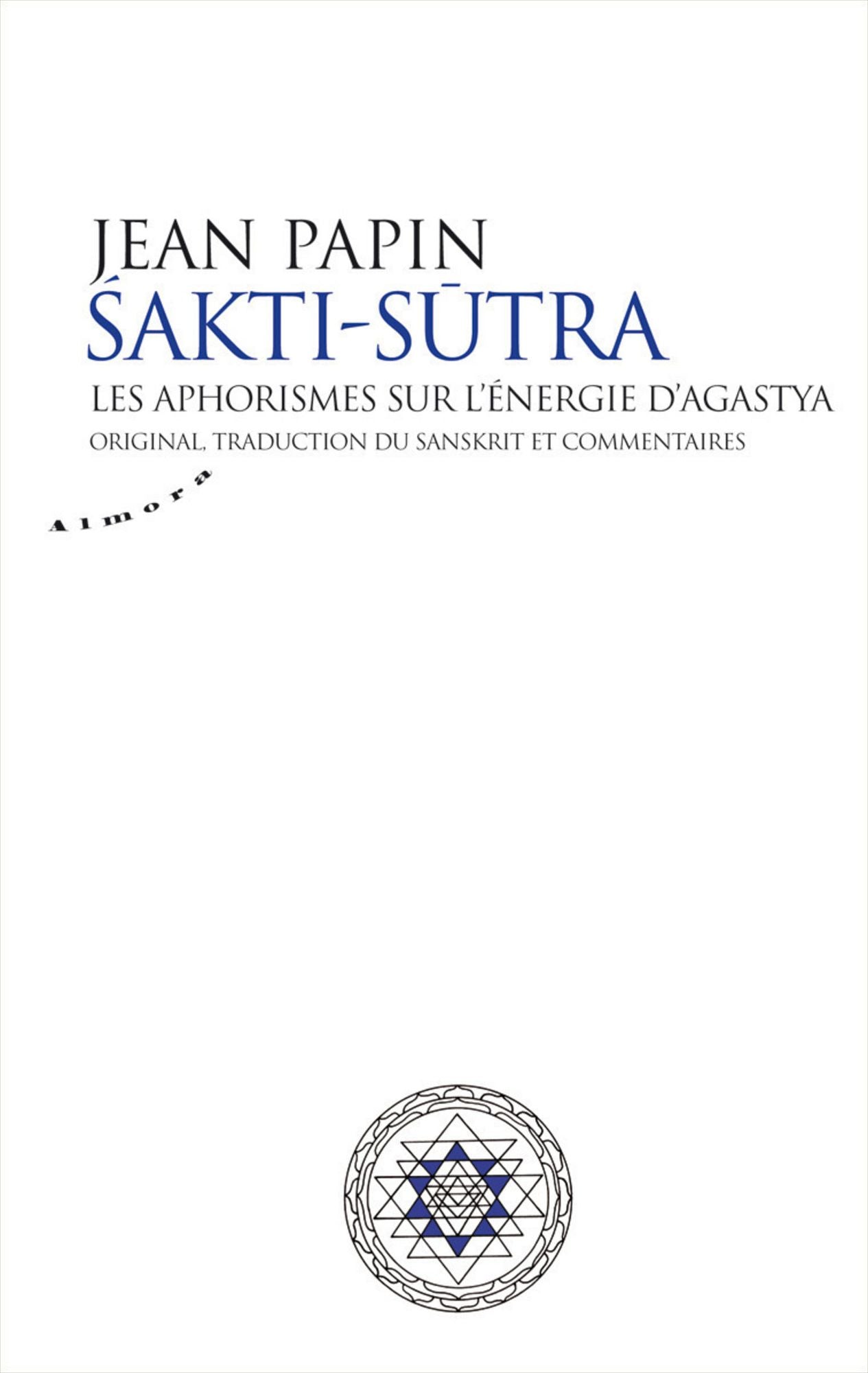 Sakti Sutra - Les aphorismes sur l'énergie d'Agastya