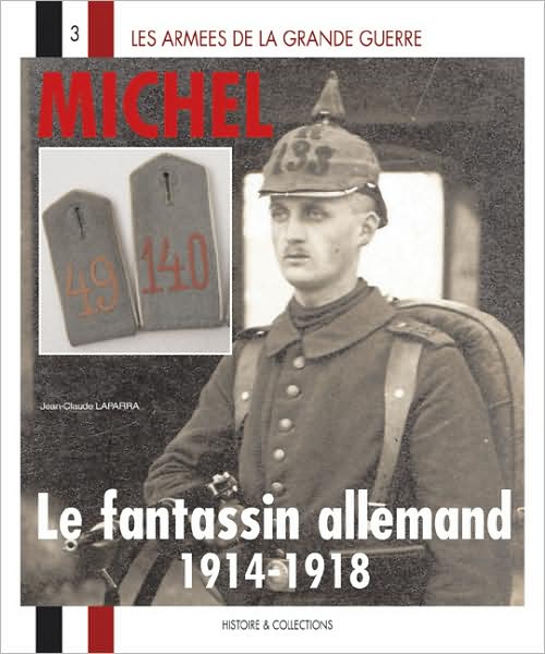 MICHEL: LE FANTASSIN ALLEMAND: 1914-1918