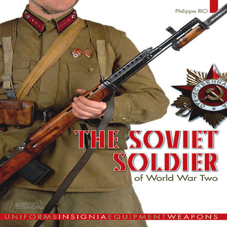 The Soviet Soldier 1941 - 1945