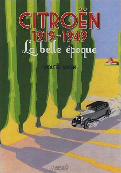 Citroen 1919-1949: La Belle Epoque