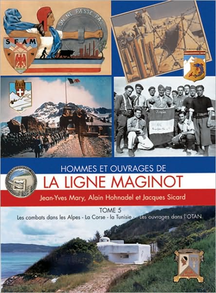 La Ligne Maginot: Tome 5: Les combats dons les Alpes