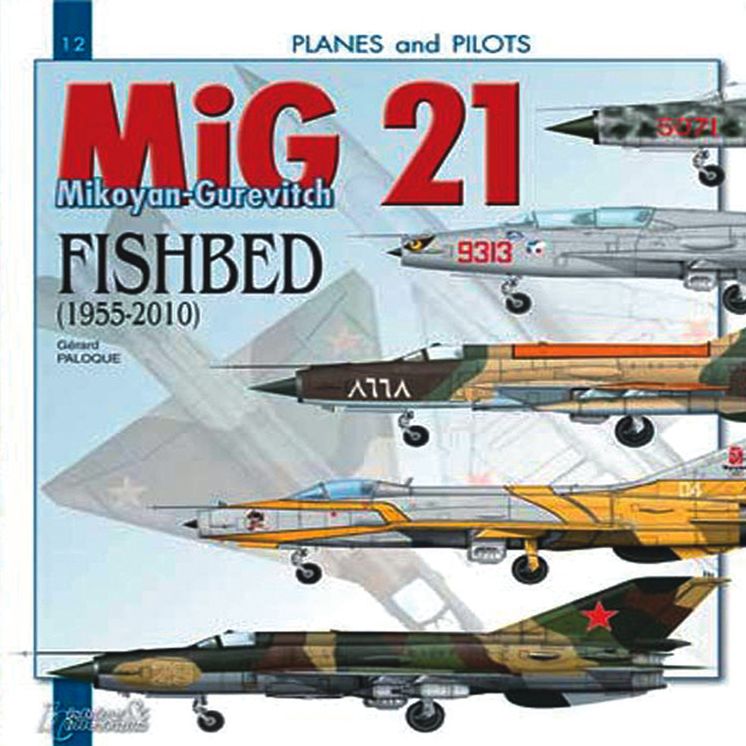 Mikoyan-Gurevitch MIG 21: Fishbed 1955-2010
