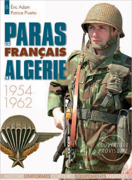 Les Paras Francais en Algerie 1954-1962