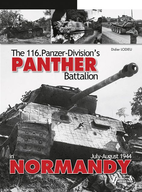 Panthers in Normandy: 116 Panzer Division July - August 1944