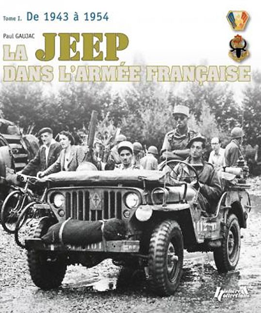 The Jeep in the French Army: T1 - from 1942-1950, Tunise to Indochina