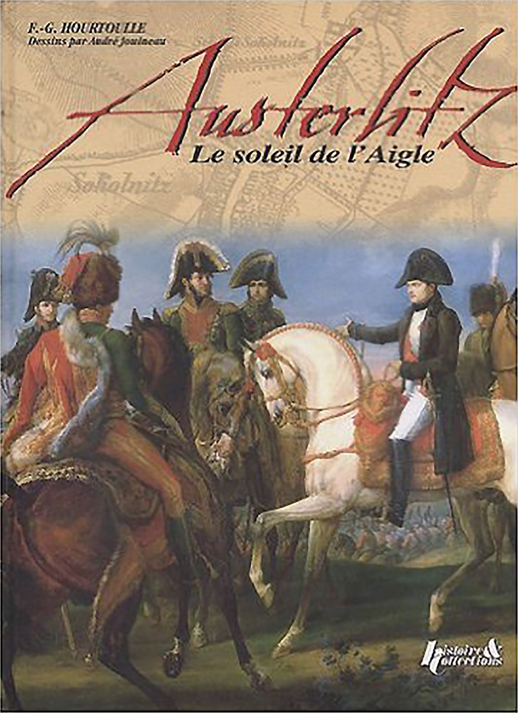 Austerlitz: Le Soleil De L'Aigle