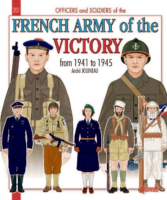 Officers and Soldiers of the French Army of the Victory from 1941 to 1945