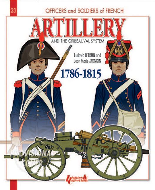 French Artillery and the Gribeauval System: Volume 1: 1786-1815