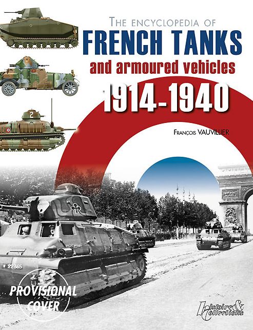 The Encyclopedia of French Tanks and Armoured Fighting Vehicles: 1914-1940