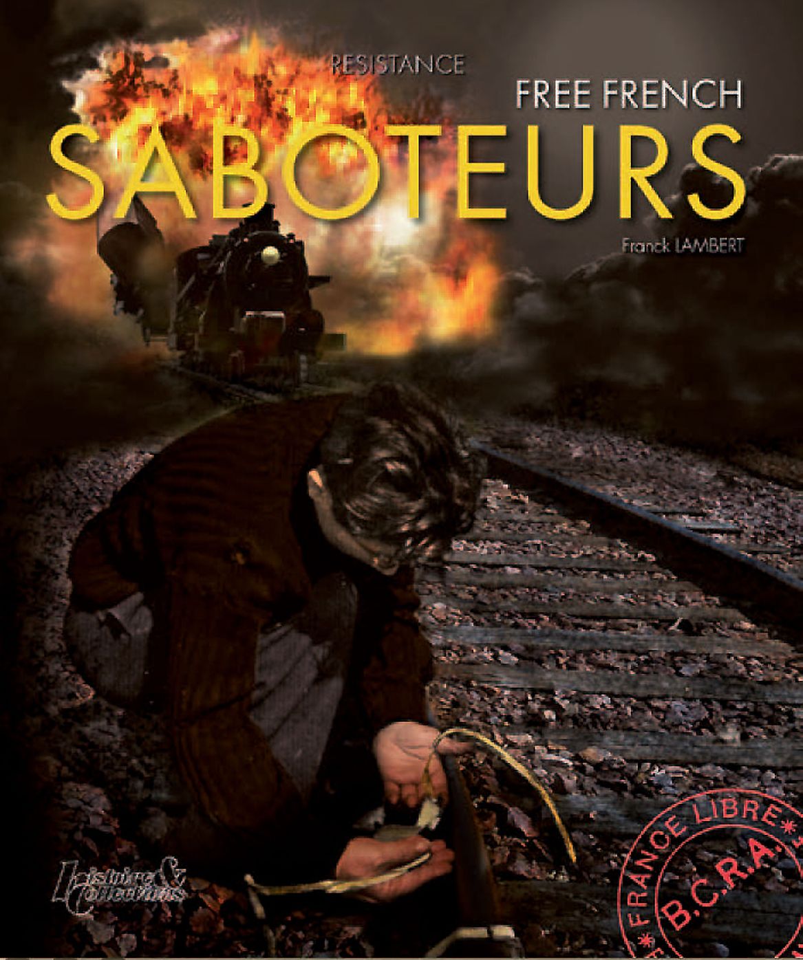 Free French Saboteurs: French Resistance against Hitler's Army