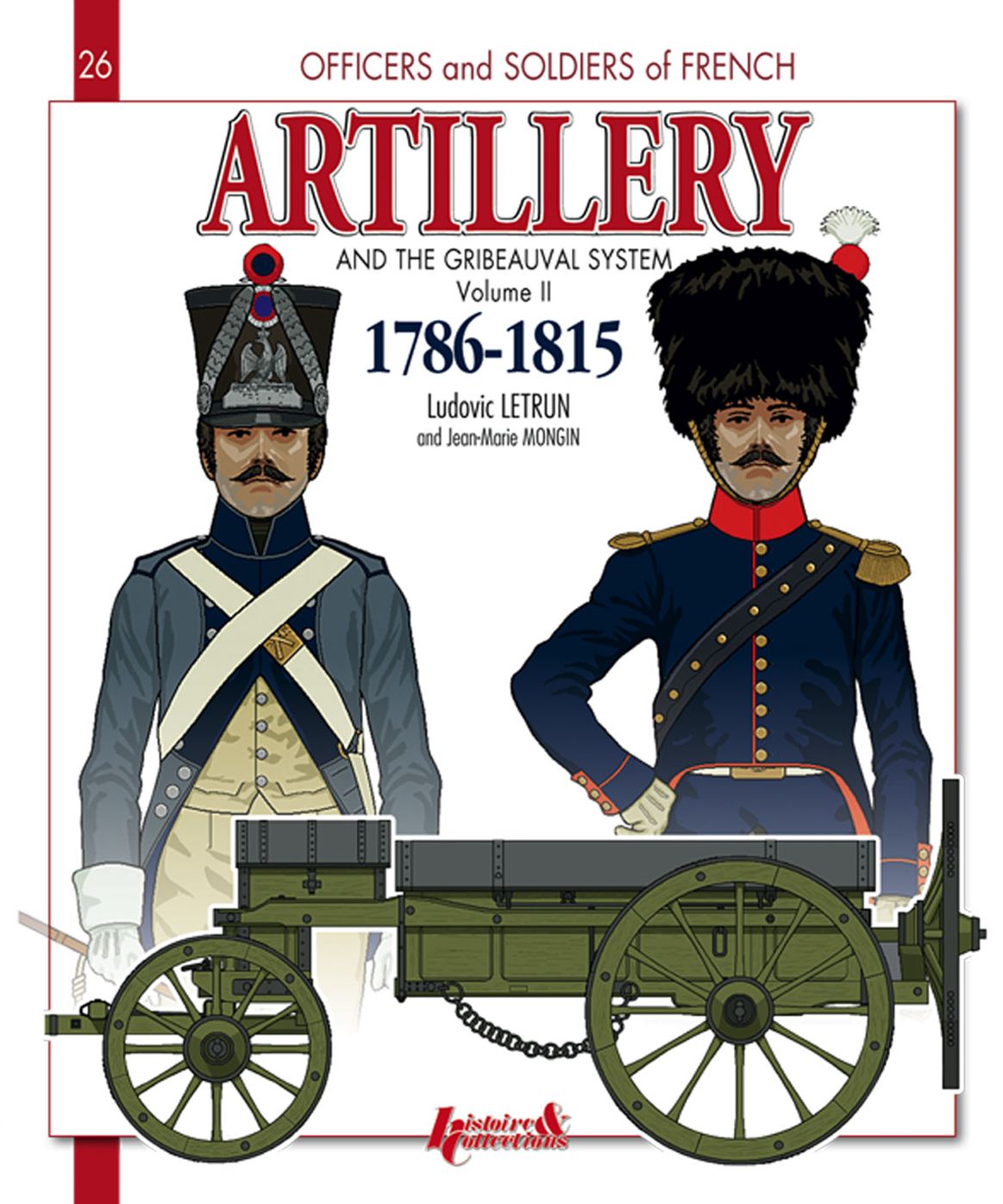 French Artillery and the Gribeauval System: Volume 2: 1786-1815