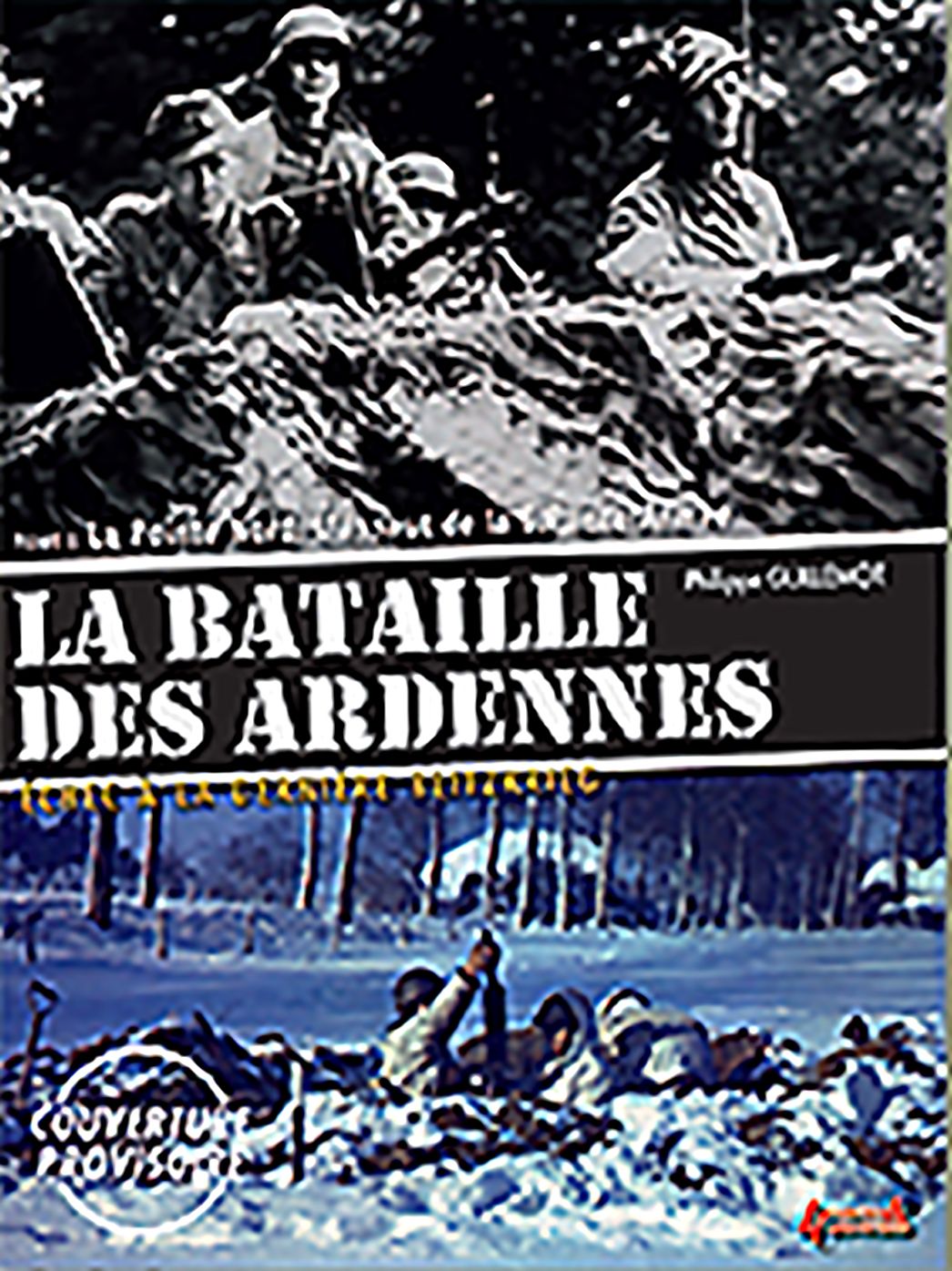 The Battle of the Bulge. Volume 2: The North Point. The Assault of the 6th Panzer Army: The Failure of the Final Blitzkrieg