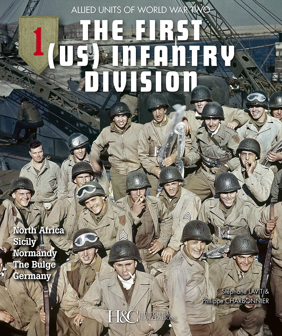 The 1st (US) Infantry Division: North Africa, Sicily, Normandy, The Bulge, Germany