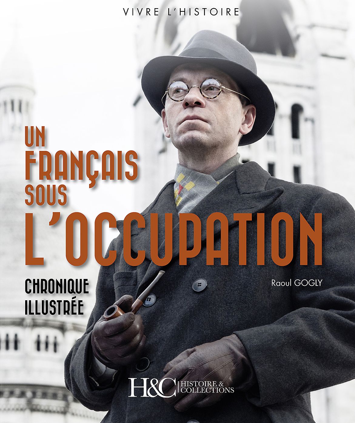 Un FranÃ¯Â¿Â½ais Sous l'Occupation: Chronique IllustrÃ¯Â¿Â½e