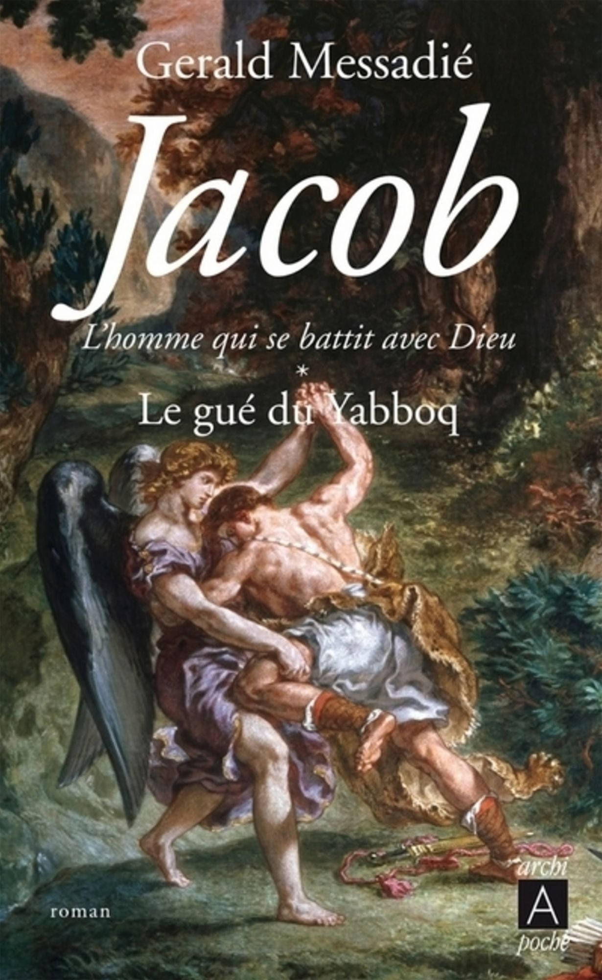 Jacob, l'homme qui se battit avec Dieu T1: Le gué du Yabboq