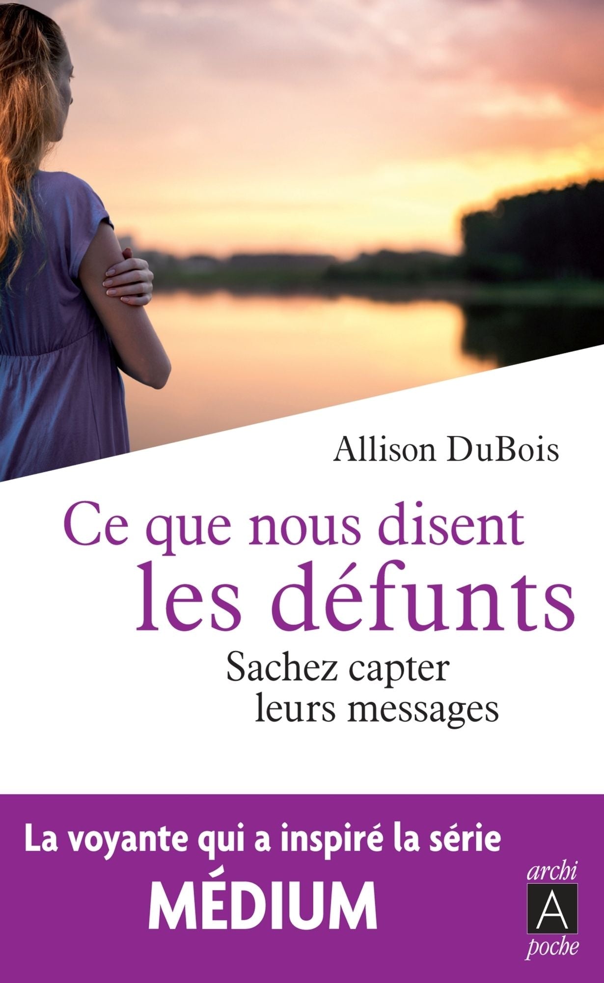 Ce que nous disent les défunts: Sachez capter leurs messages