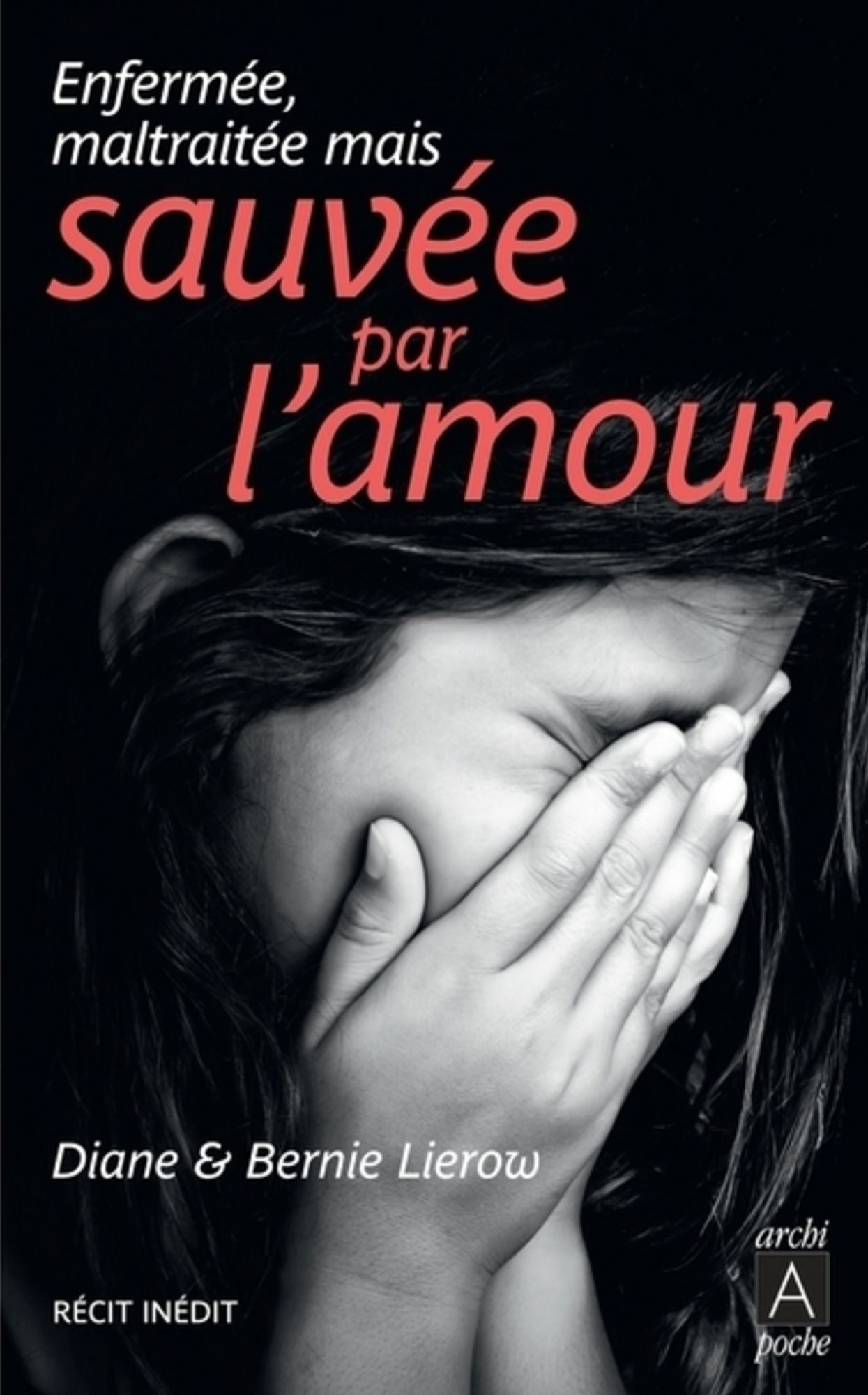 Enfermée, maltraitée mais sauvée par l'amour