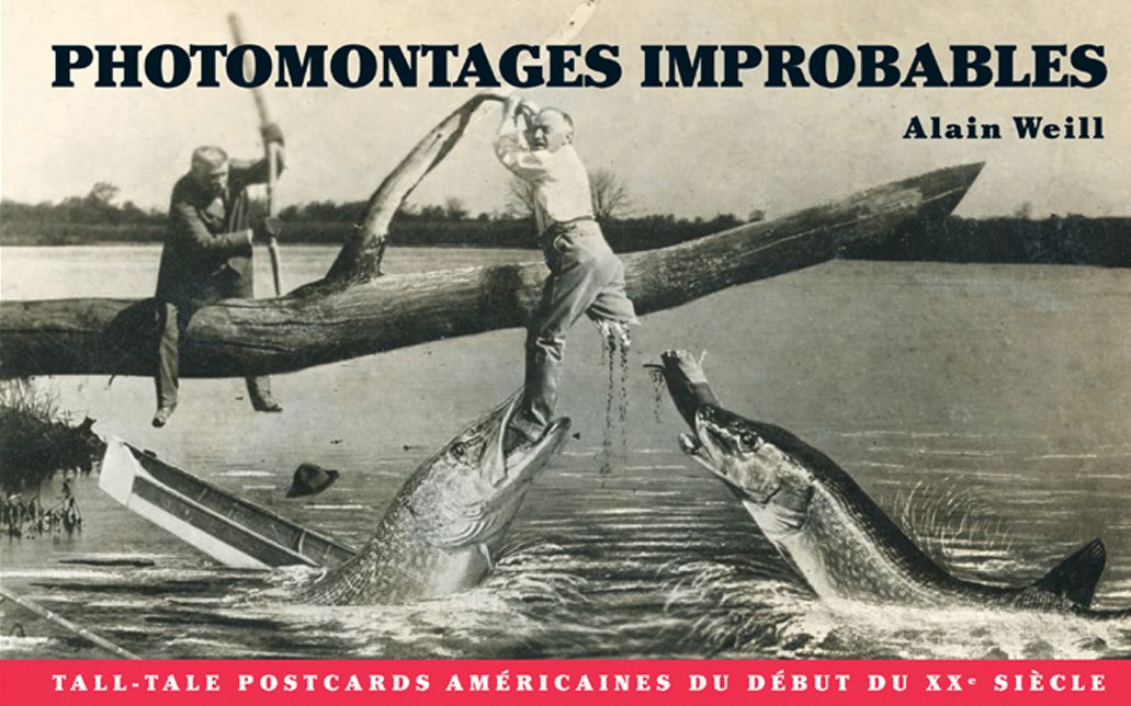 Tall-Tale Postcards: Early Twentieth Century American Photomontages of the Unexpected