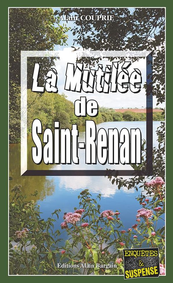 La mutilée de Saint-Renan: Une enquête bretonne