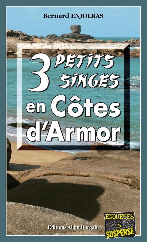 3 petits singes en Côte d'Armor: Fantômes et meurtres à Trégastel