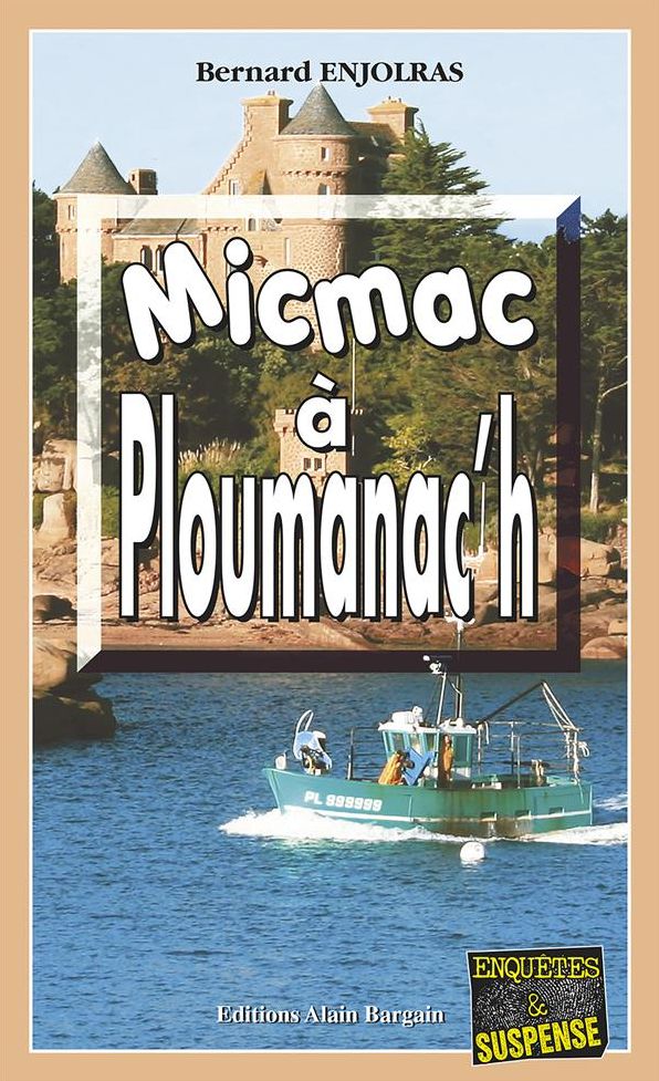 Micmac à Ploumanac'h: Polar sur les Côtes d'Armor