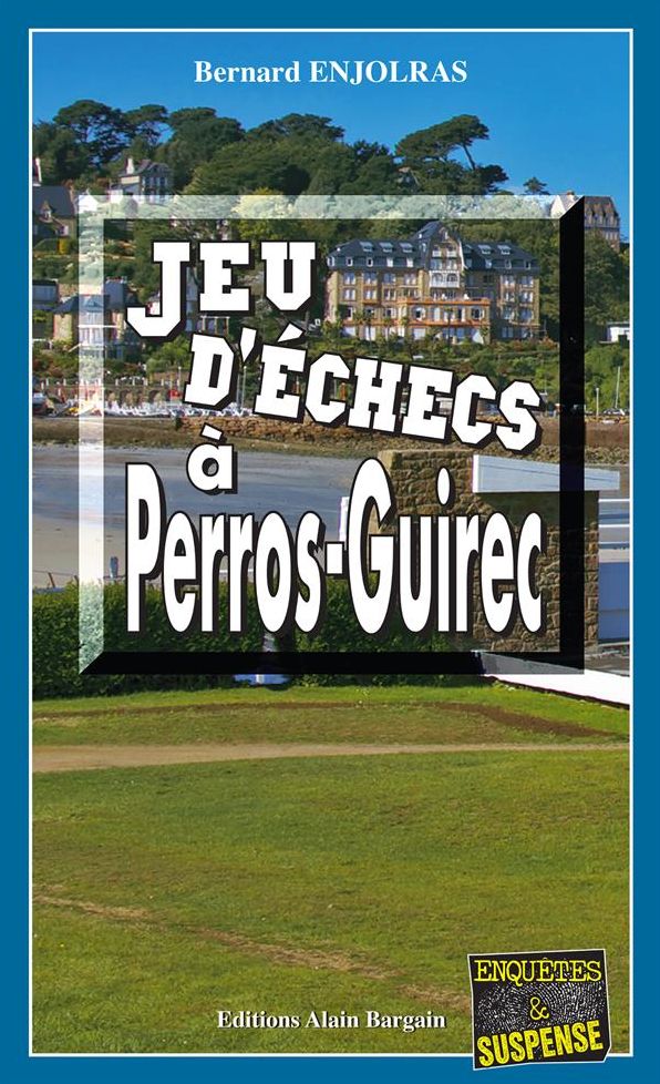 Jeu d'échecs à Perros-Guirec: Les enquêtes de Bernie Andrew