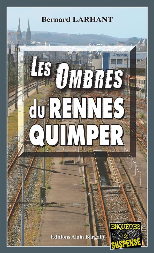 Les Ombres du Rennes-Quimper: Double enquête à travers la Bretagne