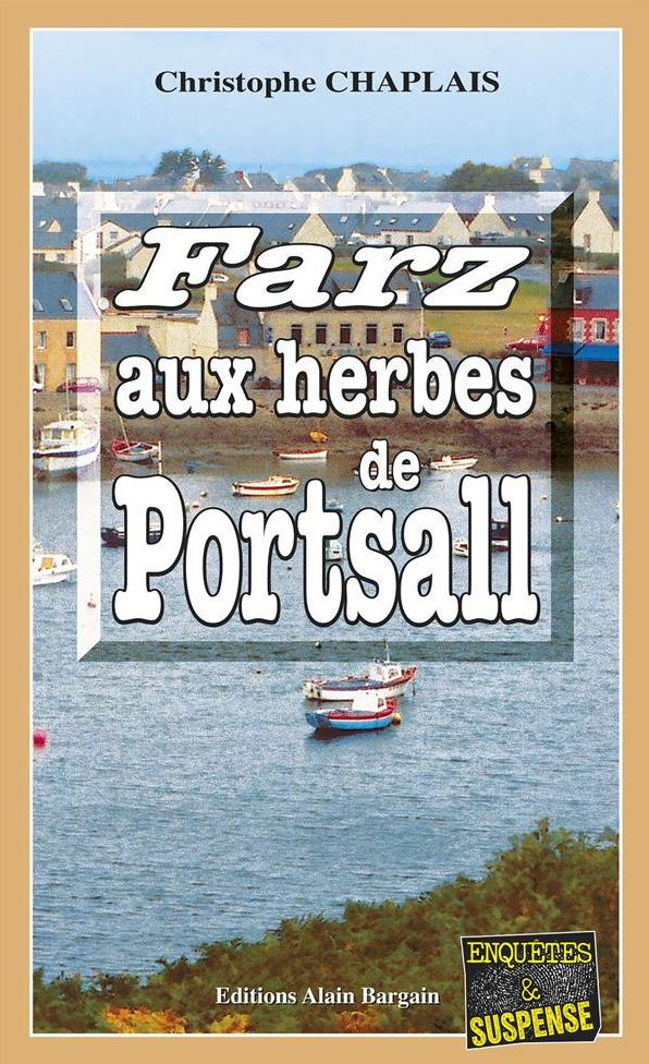 Farz aux herbes de Portsall: Une enquête d'Arsène Barbaluc