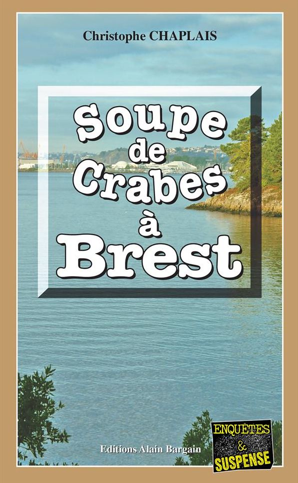 Soupe de crabes à Brest: Une enquête d'Arsène Barbaluc