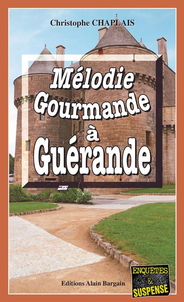 Mélodie gourmande à Guérande: Une enquête d'Arsène Barbaluc
