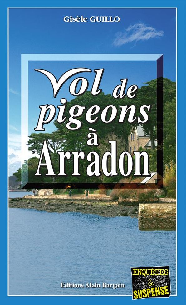 Vol de pigeons à Arradon: Un roman policier humoristique