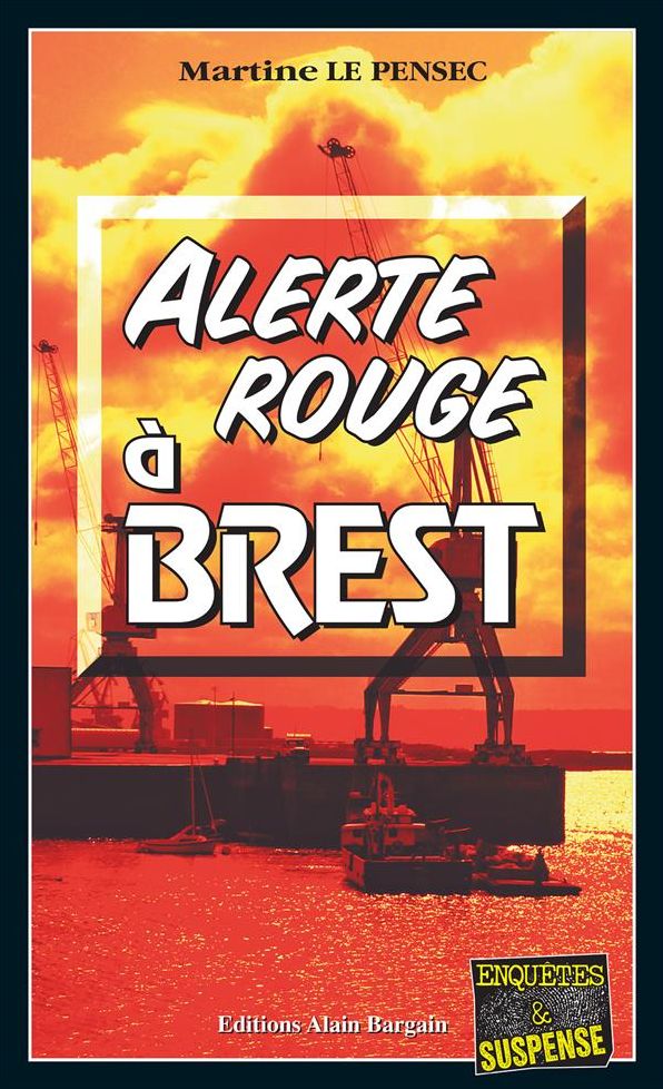 Alerte rouge à Brest: Un polar breton