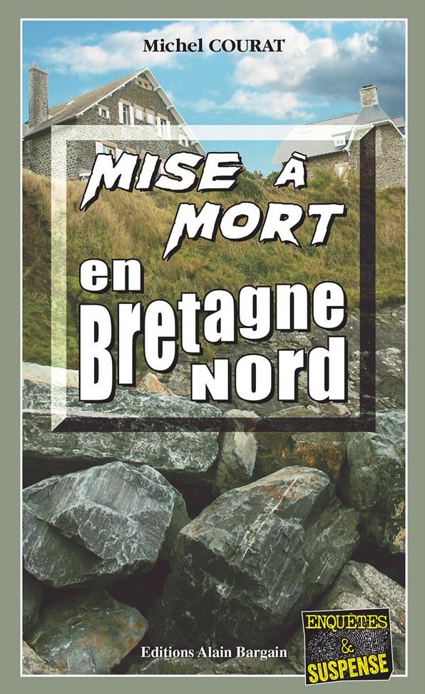 Mise à mort en Bretagne Nord: Un polar au goût amer