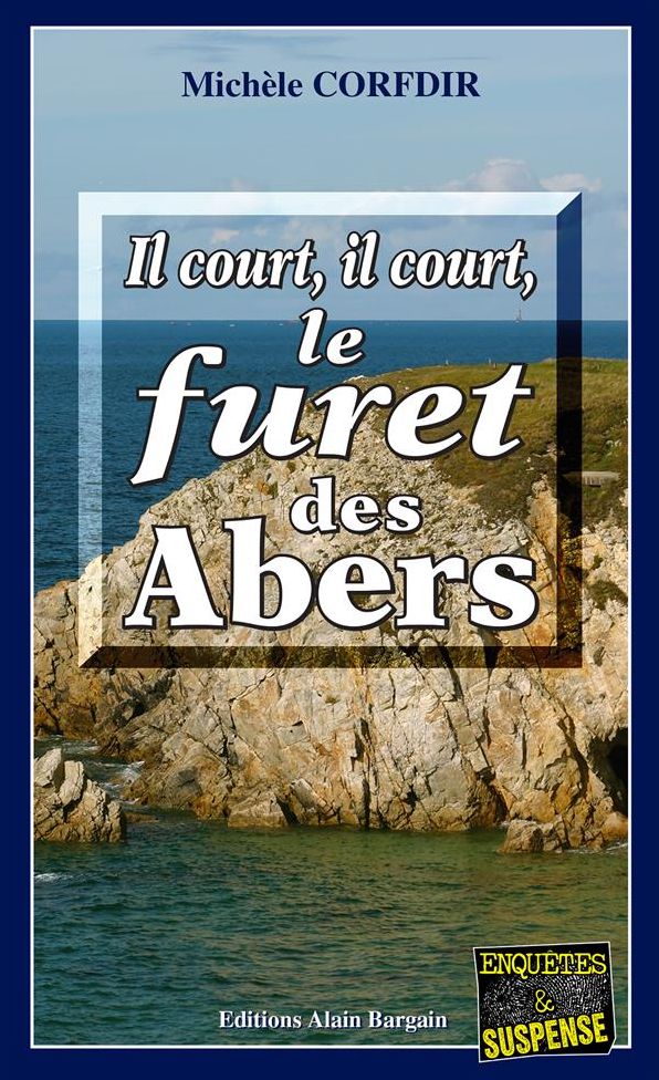 Il court, il court le furêt des Abers: Un thriller à couper le souffle