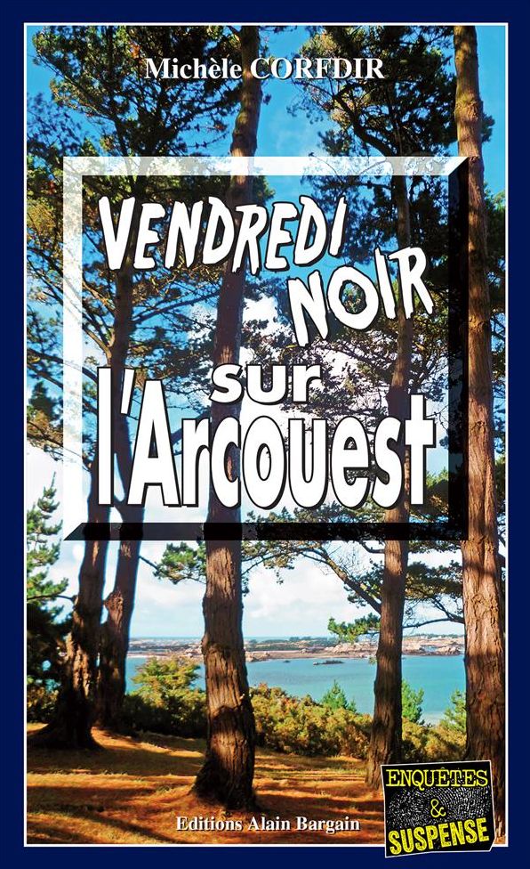 Vendredi noir sur l'Arcouest: Thriller psychologique en Côtes d'Armor