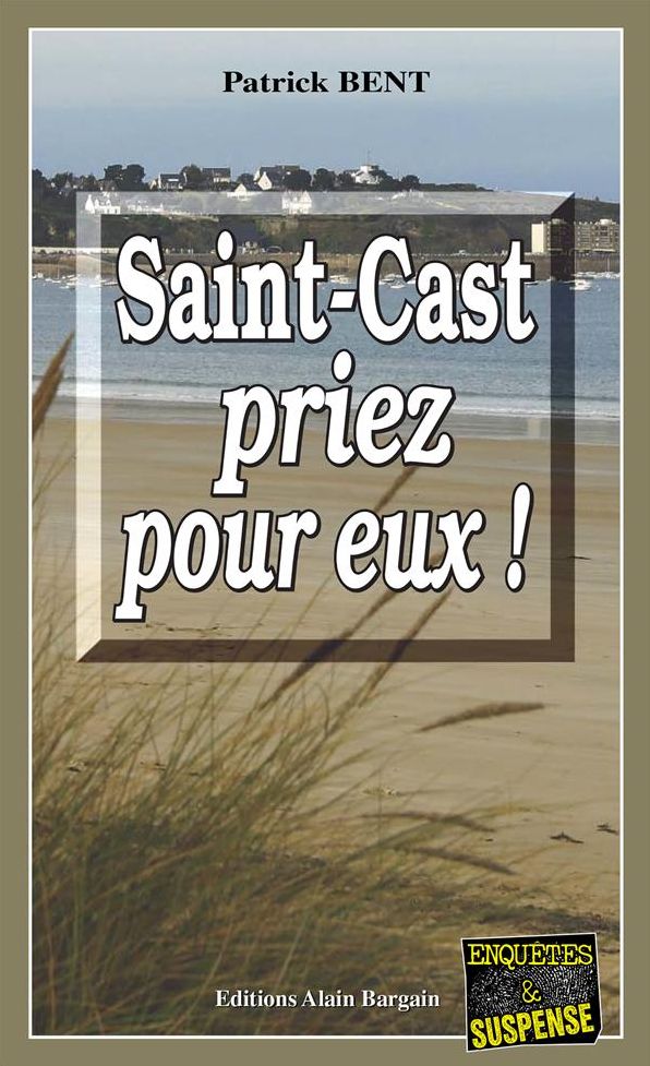 Saint-Cast priez pour eux: Une enquête de la commissaire Marie-Jo Beaussange