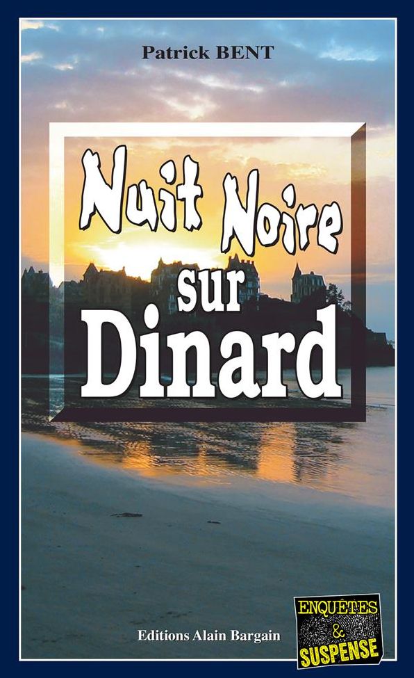 Nuit noire sur Dinard: Une enquête de la commissaire Marie-Jo Beaussange