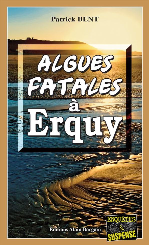 Algues fatales à Erquy: Enquête dans les profondeurs bretonnes