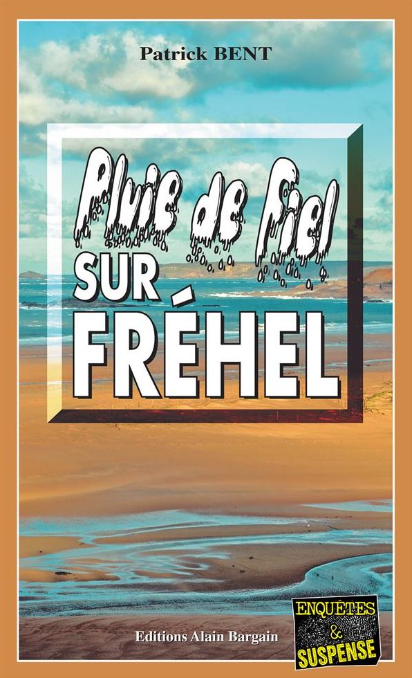 Pluie de fiel sur Fréhel: Un thriller au travers des années