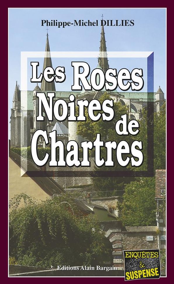 Les Roses noires de Chartres: Roman policier régional