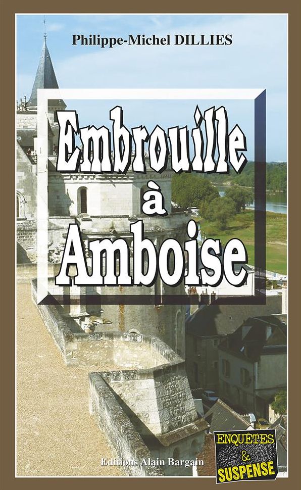 Embrouille à Amboise: Mystères en bord de Loire