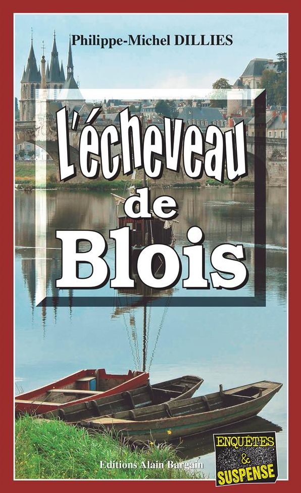 L'écheveau de Blois: Thriller dans la ville royale