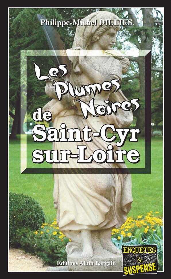 Les Plumes noires de Saint-Cyr-sur-Loire: Un polar dans la région de Tours