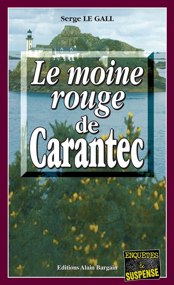 Le Moine Rouge de Carantec: Enquête dans le Finistère