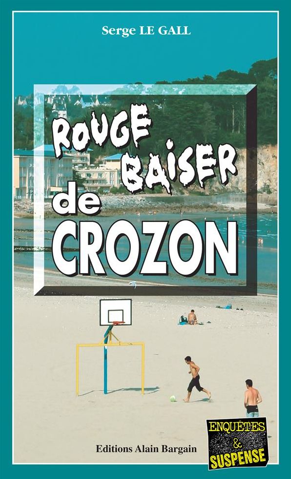 Rouge baiser de Crozon: Un thriller breton