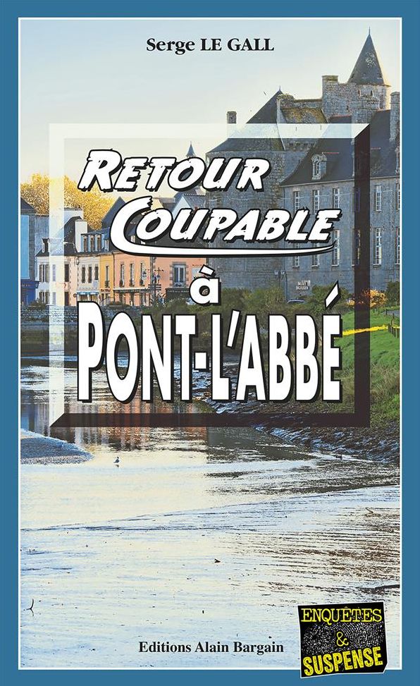 Retour coupable à Pont-l'Abbé: Un thriller en Pays Bigouden