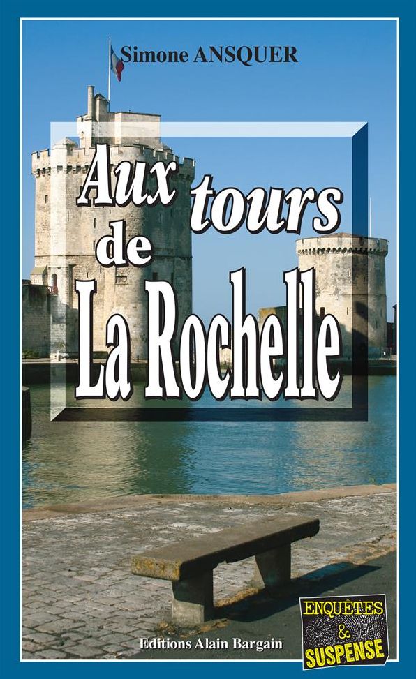 Aux tours de La Rochelle: Enquête mexico-bretonne
